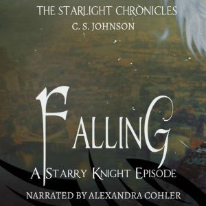 Falling A Starry Knight Episode of t..., C. S. Johnson