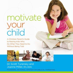Motivate Your Child, Scott Turansky