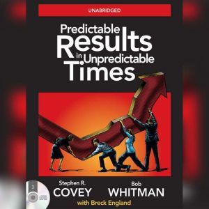 Predictable Results in Unpredictable ..., Stephen R. Covey