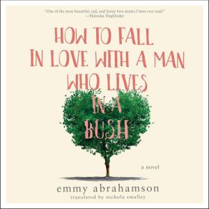 How to Fall In Love with a Man Who Li..., Emmy Abrahamson