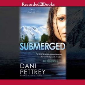Submerged, Dani Pettrey