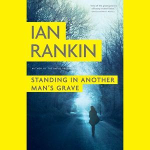 Standing in Another Mans Grave, Ian Rankin