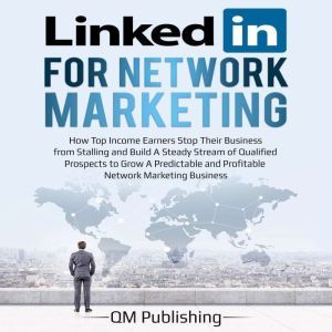 LinkedIn for Network Marketing How T..., QM Publishing