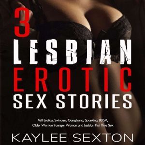 3 Lesbian Erotic Sex Stories, Kaylee Sexton