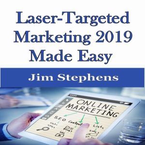?LaserTargeted Marketing 2019 Made E..., Jim Stephens