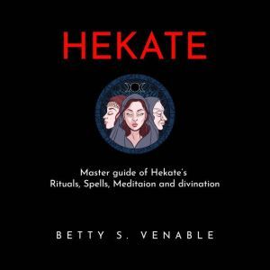 HEKATE  Master guide of Hekates Rit..., Betty S. Venable