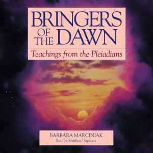 Bringers of the Dawn, Barbara Marciniak