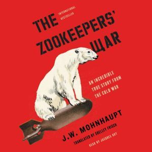 The Zookeepers War, J.W. Mohnhaupt