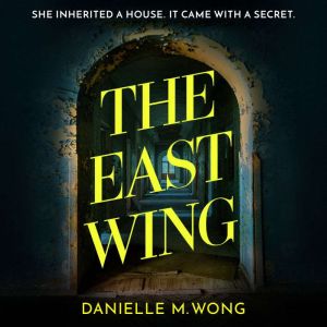 The East Wing, Danielle M. Wong
