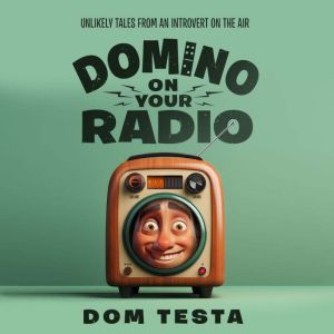 Domino On Your Radio, Dom Testa