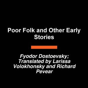 Poor Folk and Other Early Stories, Fyodor Dostoevsky