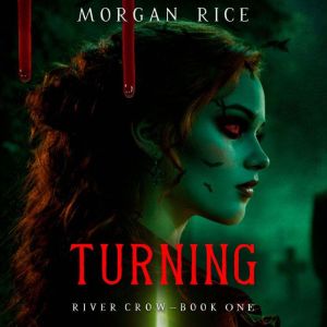 Turning Book One of the River Crow S..., Morgan Rice
