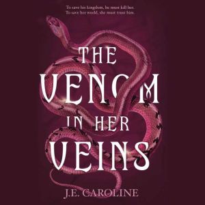 The Venom in Her Veins, J.E. Caroline