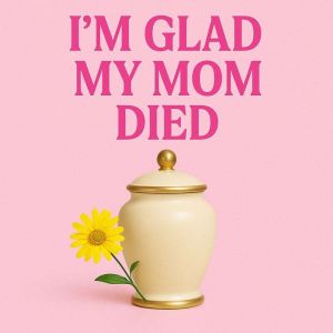 Im Glad My Mom Died: Book Summary