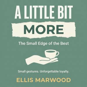 A Little Bit More, Ellis Marwood