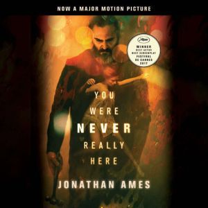 You Were Never Really Here Movie Tie..., Jonathan Ames