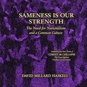 Sameness is Our Strength, David Millard Haskell