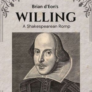 Willing: A Shakespearean Romp