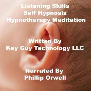 Listening Skills Self Hypnosis Hypnot..., Key Guy Technology LLC
