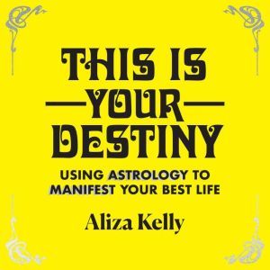 This Is Your Destiny, Aliza Kelly