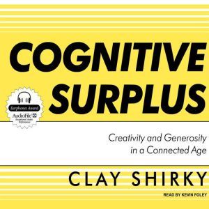 Cognitive Surplus, Clay Shirky