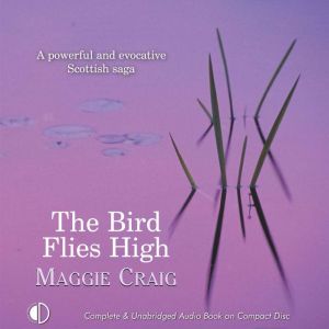 The Bird Flies High, Maggie Craig