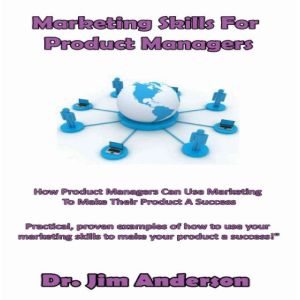 How Product Managers Can Use Better C..., Dr. Jim Anderson