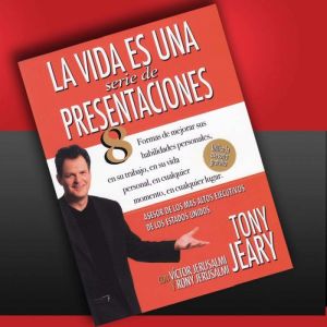 La Vida Es Una Serie De Presentacione..., Tony Jeary