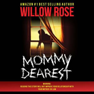 Mommy Dearest, Willow Rose