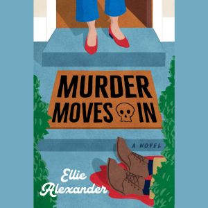 Murder Moves In, Ellie Alexander