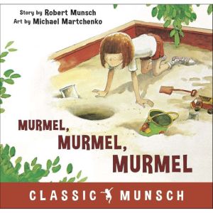 Murmel, Murmel, Murmel (Classic Munsch Audio)