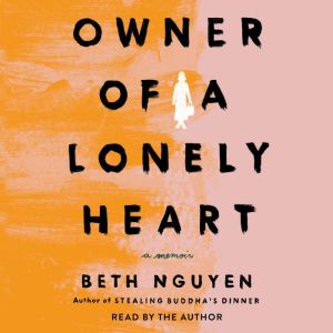 Owner of a Lonely Heart, Beth Nguyen