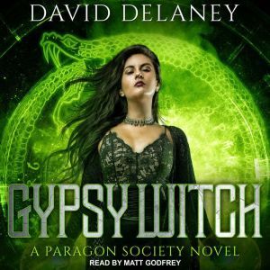 Gypsy Witch: A Paragon Society Novel, David Delaney