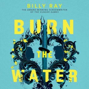 Burn the Water, Billy Ray
