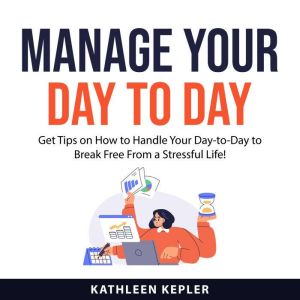 Manage Your Day to Day