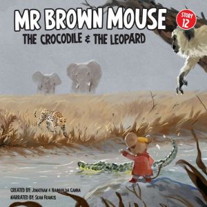 Mr Brown Mouse The Crocodile And The ..., Jonathan da Canha