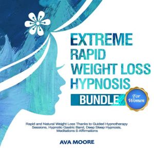 Extreme Rapid Weight Loss Hypnosis Bu..., Ava Moore