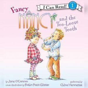 Fancy Nancy and the TooLoose Tooth, Jane OConnor