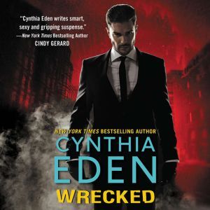 Wrecked, Cynthia Eden