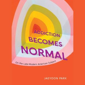 Addiction Becomes Normal, Jaeyoon Park