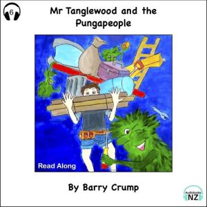 Mr Tanglewood and the Pungapeople  R..., Barry Crump
