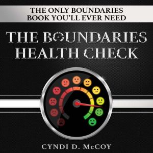 The Boundaries Health Check: The Only Boundaries Book You'll Ever Need