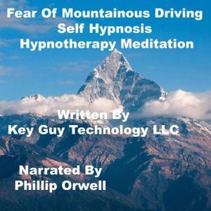 Fear Of Mountainous Driving Self Hypn..., Key Guy Technology LLC
