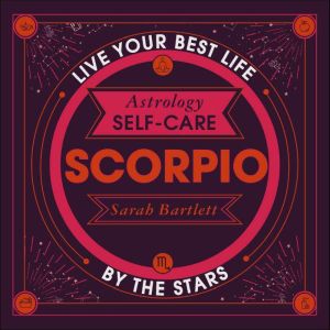 Astrology SelfCare Scorpio, Sarah Bartlett
