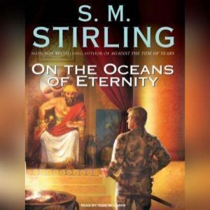 On the Oceans of Eternity, S. M. Stirling