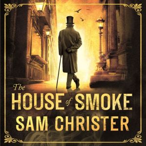 The House Of Smoke, Sam Christer
