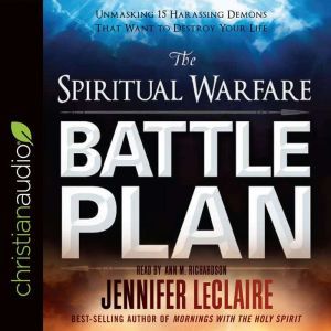 The Spiritual Warfare Battle Plan, Jennifer LeClaire