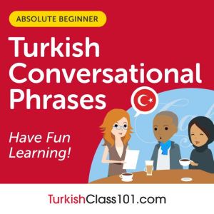 Conversational Phrases Turkish Audiob..., Innovative Language Learning LLC