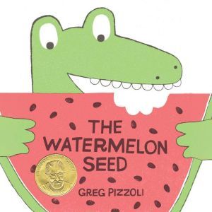 The Watermelon Seed, Greg Pizzoli