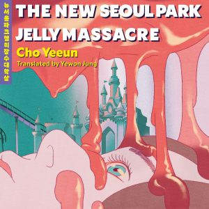 The New Seoul Park Jelly Massacre, Yeeun Cho